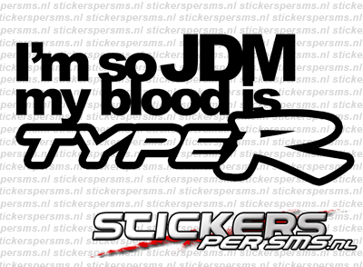 I&#39;m So JDM My Blood Is Type R