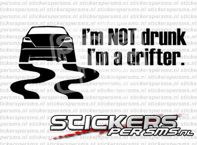 I'm Not Drunk I'm A Drifter
