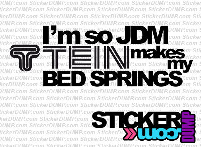 I&#39;m So JDM Tein Made My Bed Springs