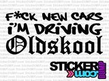 Fuck New Cars, I'm Driving Oldskool #2