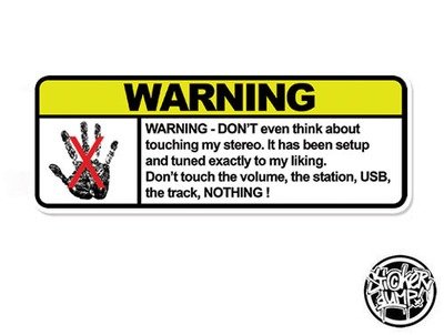 Warning - Don&#39;t Touch Stereo