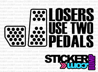 Losers Use Two Pedals