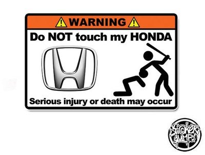 Do NOT touch my Honda