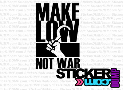 Make Low Not War