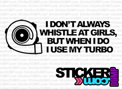 I Don't Always Whistle At Girls