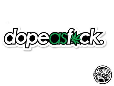 Dope as Fuck