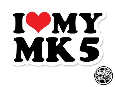 I Love My MK5