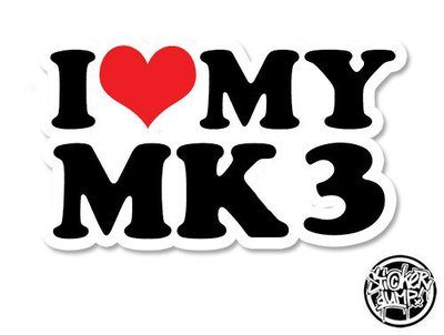 I Love My MK3