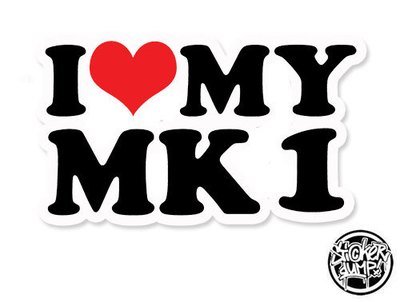 I Love My MK1