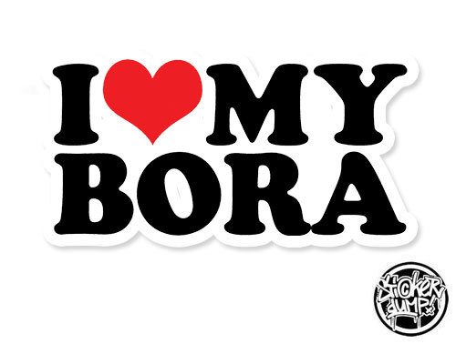 I Love My Bora