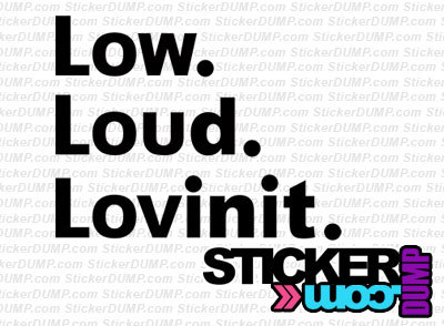 Low Loud Lovin It #1