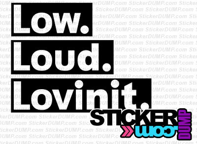 Low Loud Lovin It #2