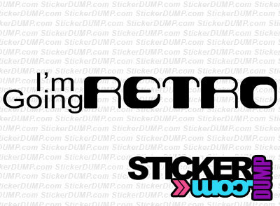 I&#39;m Going Retro