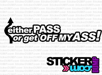 Either Pass, Or Get Off My Ass