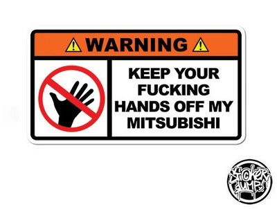 Keep Your Hands Of My Mitsubishi