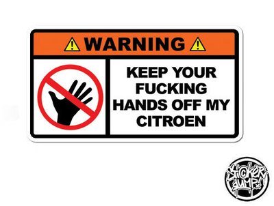 Keep Your Hands Of My Citroën