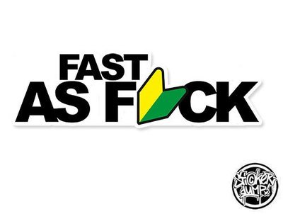 Fast as Fuck