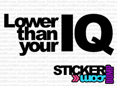 Lowere Than Your IQ