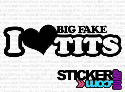 I Love Big Fake Tits