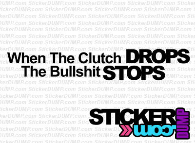 When The Clutch Drops, The Bullshit Stops