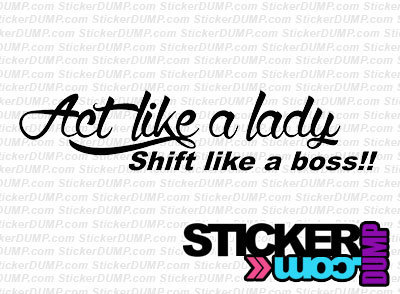 Act Like A Lady Shift Like A Boss