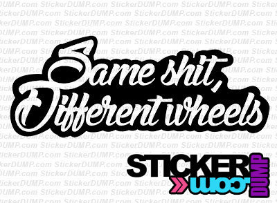 Same Shit, Different Wheels