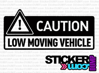 Caution Low Moving Vehicle