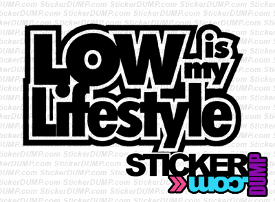 Low Is My Lifestyle