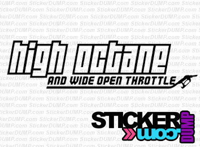 High Octane And Wide Open Throttle
