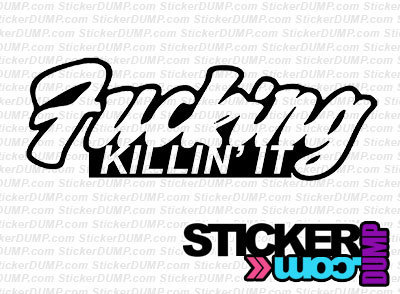 Fucking Killin&#39; It