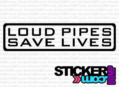 Loud Pipes Save Lives