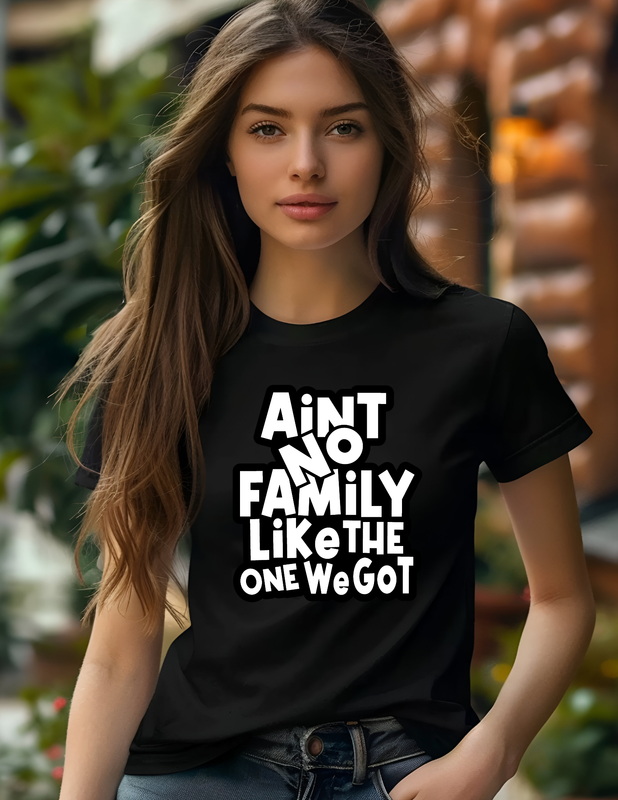 Ain&#39;t No Family Like The One I Got For Family Gift Unisex T-Shirt