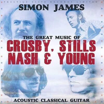 The Great Music of Crosby, Stills, Nash and Young - Simon James