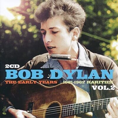 The Early Years 1961-1962 Rarities (Volume 2) (2 CD) - Bob Dylan