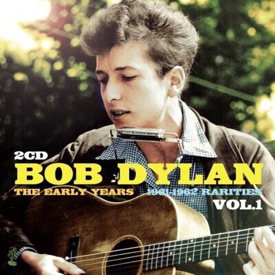 The Early Years 1961-1962 Rarities (Volume 1) (2 CD) - Bob Dylan