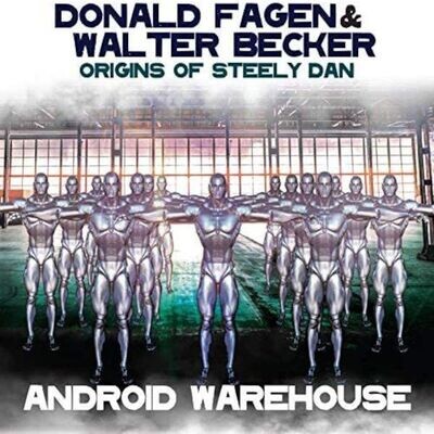 Android Warehouse - Donald Fagen and Walter Becker (Origins Of Steely Dan)