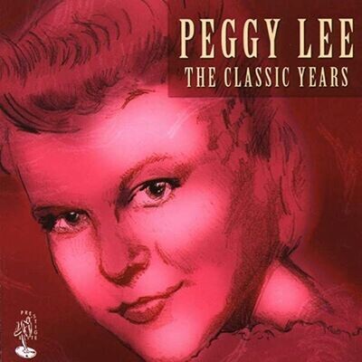 The Classic Years - Peggy Lee