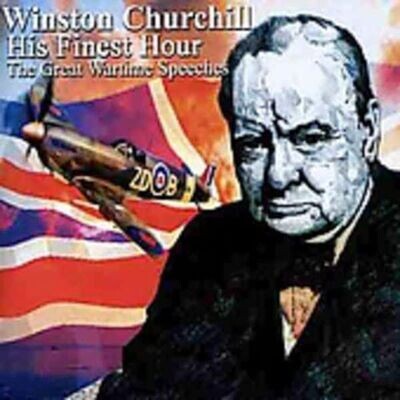 His Finest Hour: The Great Wartime Speeches - Winston Churchill