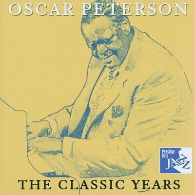 The Classic Years - Oscar Peterson