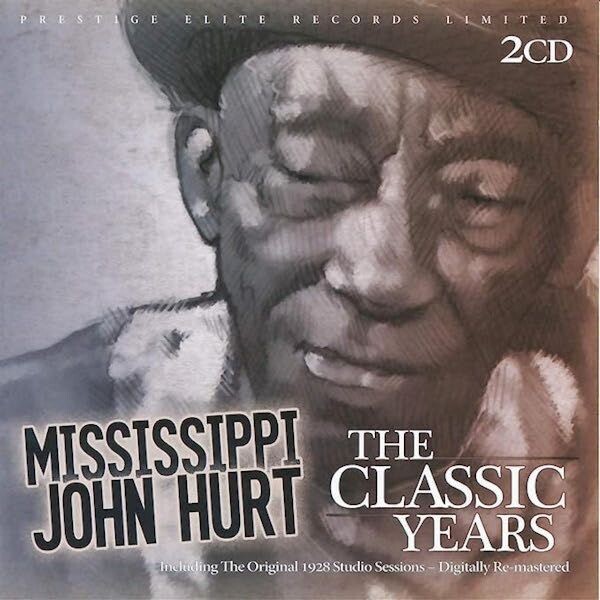 The Classic Years  - Mississippi John Hurt