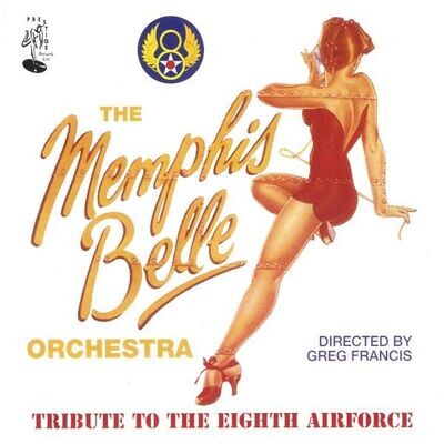 Tribute To The Eighth Airforce - Memphis Belle Orchestra