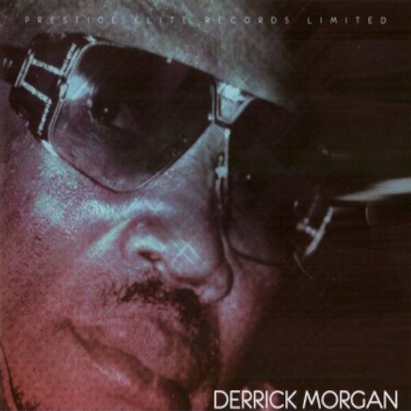 Classic Love Songs Of Yesterday - Derrick Morgan