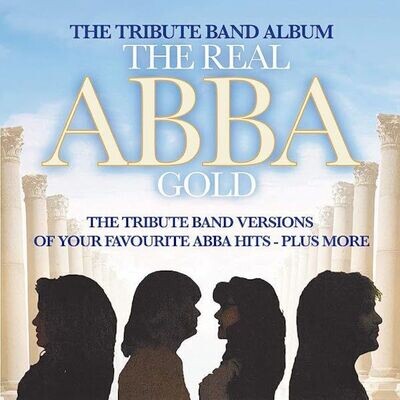 The Tribute Band Album - The Real Abba Gold