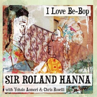 I Love Be Bop - Sir Roland Hanna & Yoshio Aomori