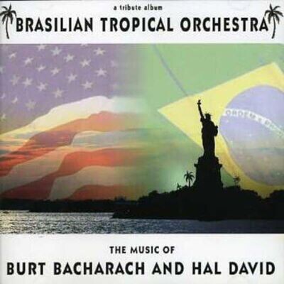 The Music Of Burt Bacharach and Hal David - Brasilian Tropical Orchestra