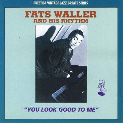 You Look Good to Me - Fats Waller