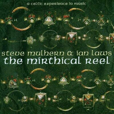 The Mirthical Reel - Ian Laws AndSteve Mulhern
