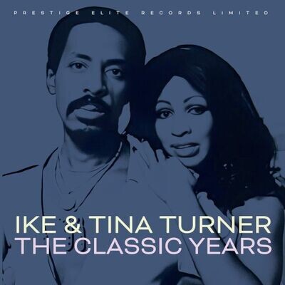 The Classic Years - Ike And Tina Turner