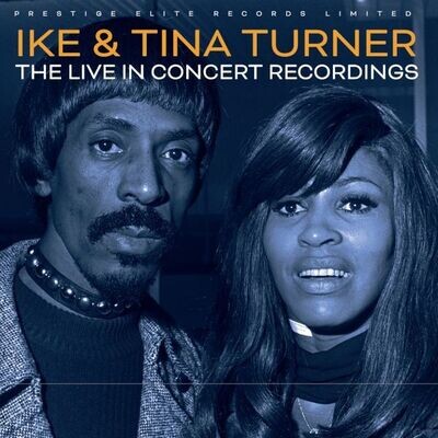 The Live In Concert Recordings - Ike And Tina Turner