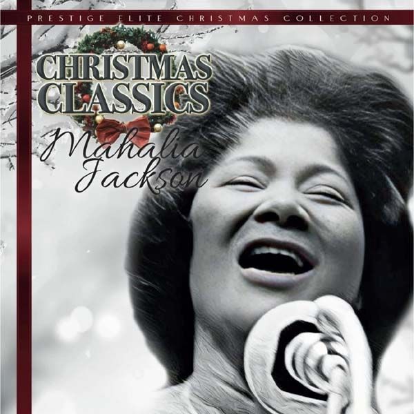 Christmas Classics - Mahalia Jackson